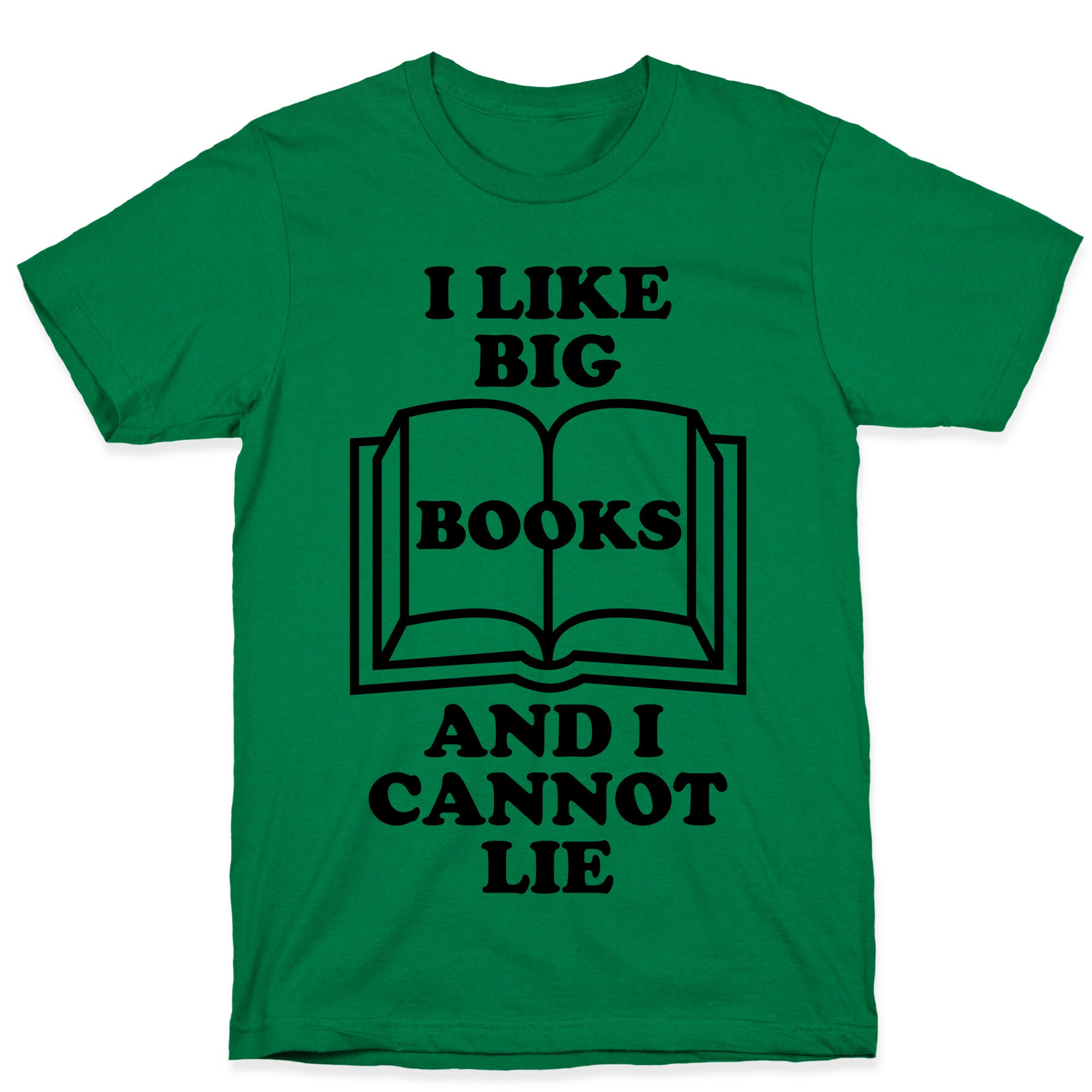 I Like Big Books And I Cannot Lie T-Shirt
